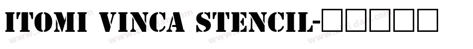 ITOMI VINCA STENCIL字体转换